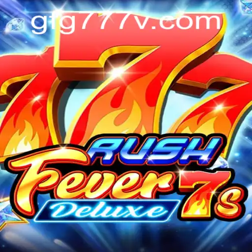 Exploring RushFever7sDeluxe: A Thrilling Gaming Experience